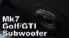 Mk7 Golf Gti Subwoofer Upgrade Gti Ep3